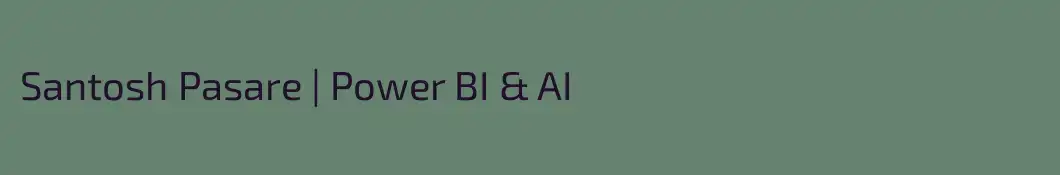 Santosh Pasare | Power BI & AI